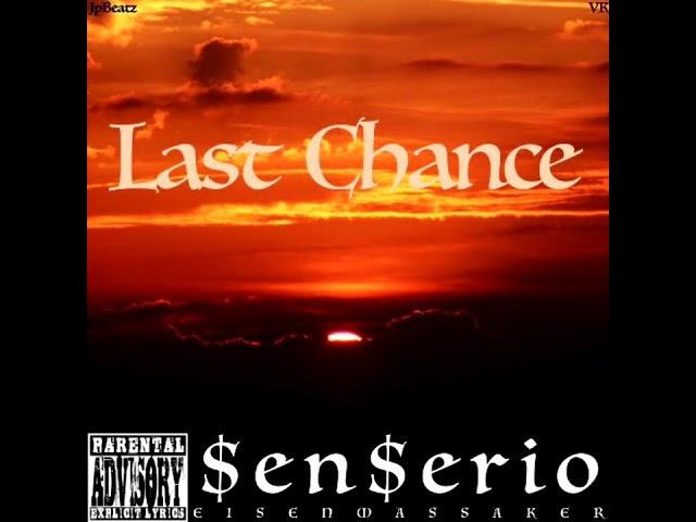 Last Chance - SenSerio (Prod.By. Vk & JpBeatz)