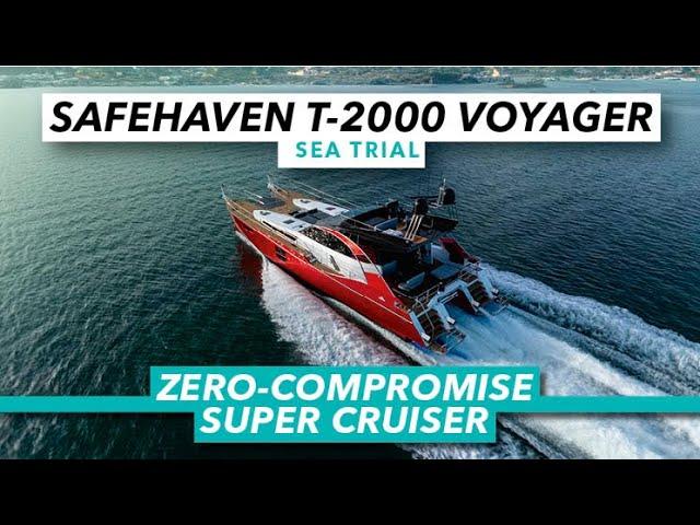 Zero-compromise super cruiser | Safehaven T-2000 Voyager | Motor Boat & Yachting