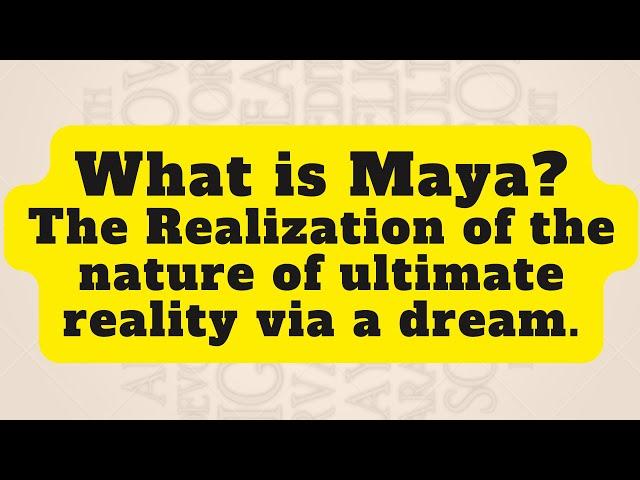 What is Maya? Understanding Vedanta via a dream.