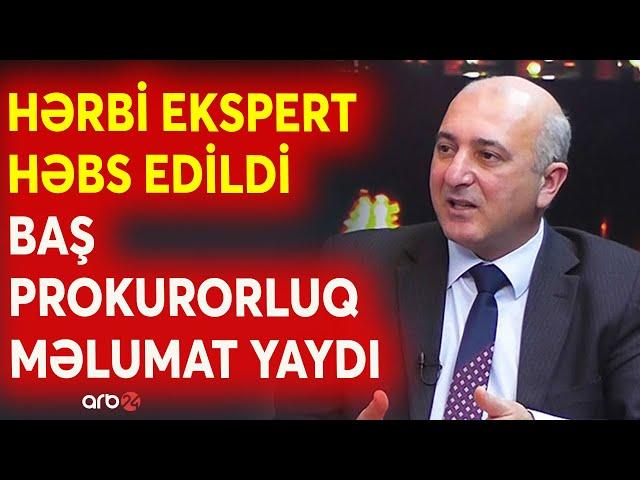 Məşhur hərbi ekspert həbs edildi: Ədalət Verdiyev barəsində bu maddə ilə cinayət işi açıldı