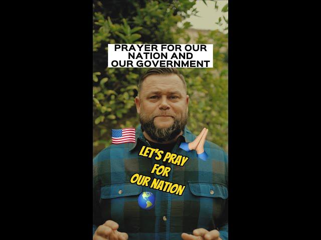 PRAYER FOR OUR NATION AND ESPECIALLY OUR GOVERNMENT #shorts #prayer #politics