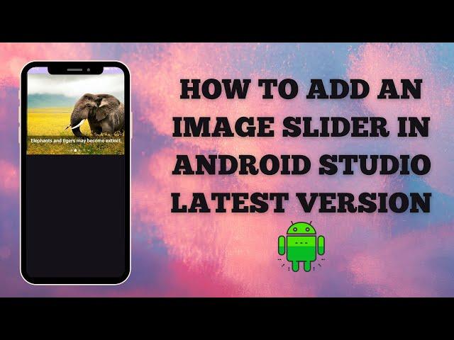 How To Add an Image Slider in Android Studio latest version || Android App Development 