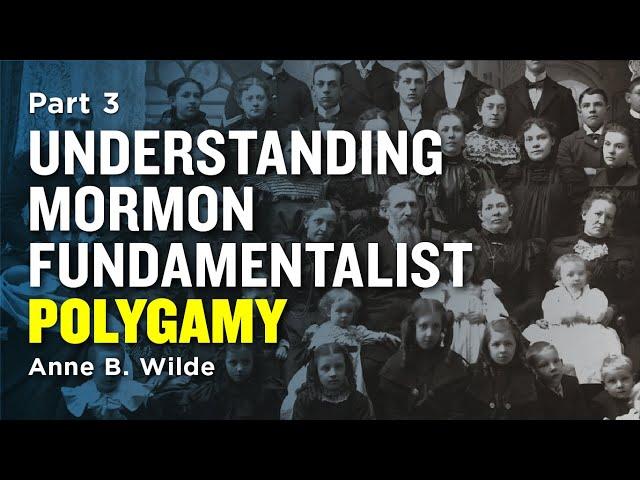 Understanding Mormon Polygamy: Anne's Story - Anne B. Wilde Pt 3