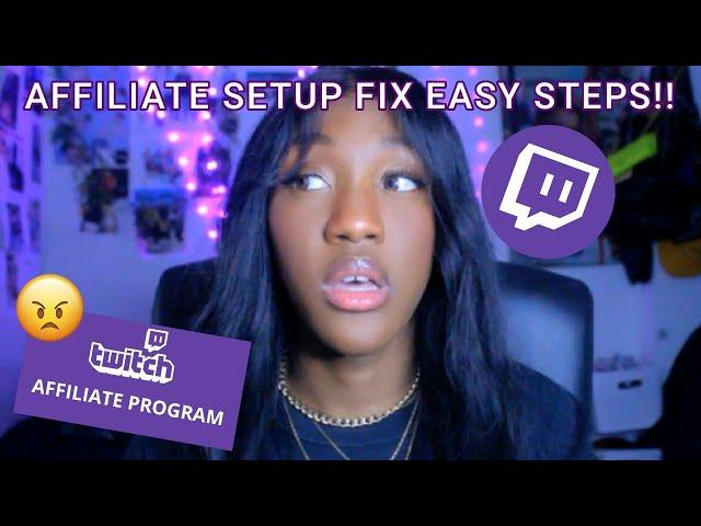 TWITCH AFFILIATE PROGRAM SETUP ISSUE FIX EASY STEPS