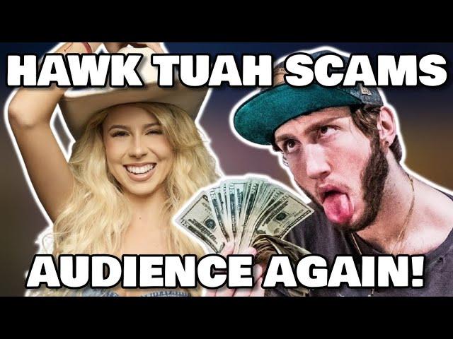 HAWK TUAH GIRL SCAMS HER AUDIENCE AGAIN!