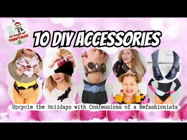 10 Upcycled DIY Accessories You’ll Love | Day 10: 12 Days of Thriftmas ️