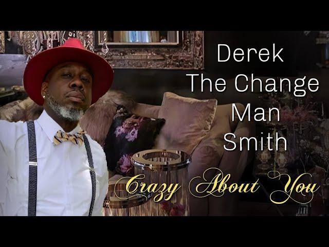 Derek the Change Man Smith - Crazy About You