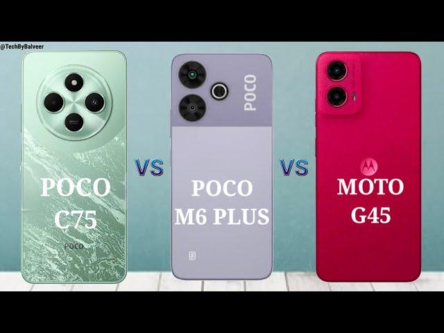 Poco C75 4G  Poco M6 Plus 5G  Motorola Moto G45 5G :- Quick Comparison