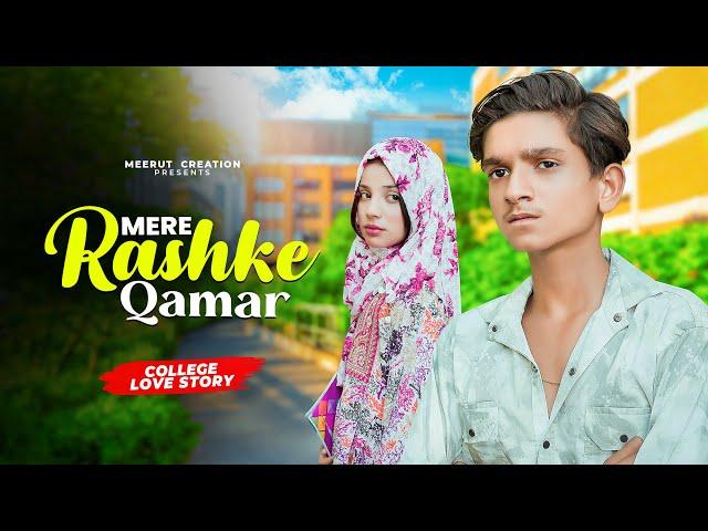 Mere Rashke Qamar | Junaid Asghar | College Love Story | New Hindi Song | Saifeena & Subhan | Meerut