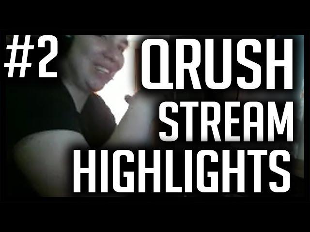 QRUSH STREAM HIGHLIGHTS #2