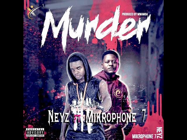 Neyz FT. Mikrophone 7 - Murder (Official Audio)