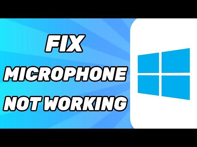 Fix Microphone Not Working on Windows 11