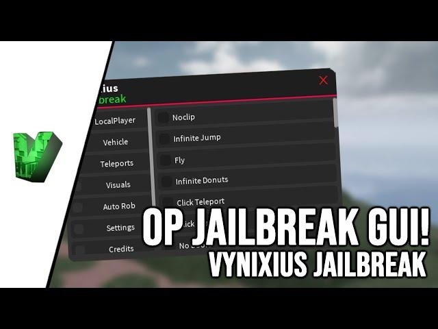 Vynixius Jailbreak - OP Jailbreak GUI | Nuke All Locations, Car Mods & More! [Working]