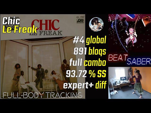 Le Chic - Freak [FBT Beat Saber Expert+ #4 Global FC (891)]