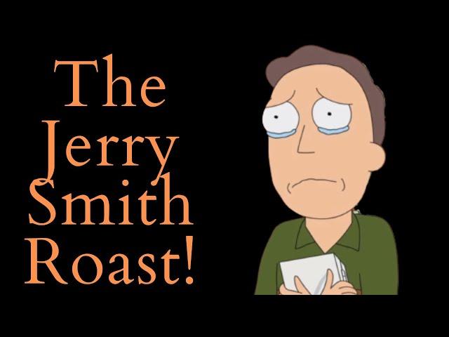 The Jerry Smith Roast! (Rick and Morty Video Essay)