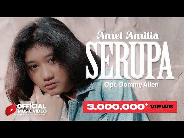 Amel Amilia - Serupa ( Official Music Video ) - Memang Aku Tak Sama Tapi Serupa