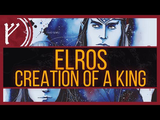 Elros | Tolkien's Accidental King of Men