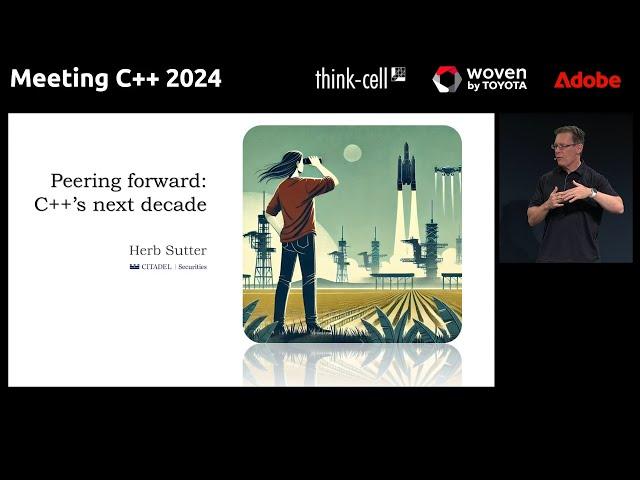 Peering forward: C++'s next decade - Herb Sutter - Keynote Meeting C++ 2024