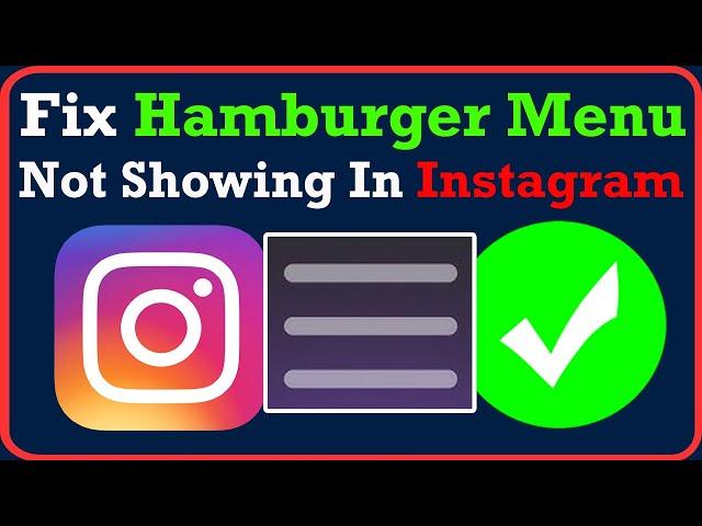 How To Fix Hamburger Menu Not Showing In Instagram | #instagram