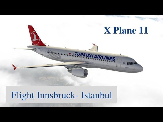 X-Plane 11 A320 Flight Innsbruck- Istanbul