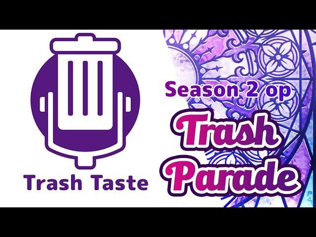 Trash Parade | Trash Taste Opening Season 2