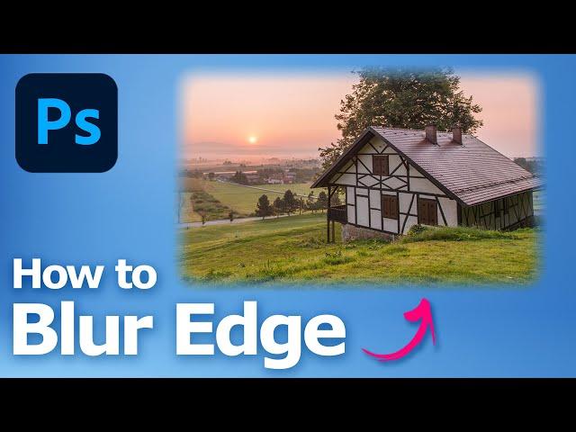 How to blur edges of image and feather tool in Photoshop