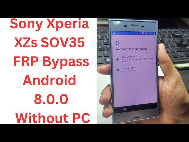 Sony Xperia XZs SOV35 Frp Bypass Android 8.0.0 Without PC - sony sov35 frp bypass - sony xzs frp