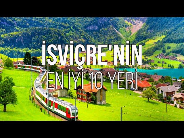 İSVİÇRE'DE ZİYARET EDİLECEK EN İYİ 10 YER| SEYAHAT VİDEOSU