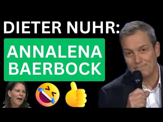 DIETER NUHR über ANNALENA BAERBOCK - Achtung: SATIRE - bitte anschnallen und festhalten...