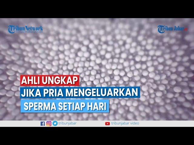 Ahli Ungkap Jika Pria Mengeluarkan Sperma Setiap Hari, Patahkan Mitos Ini