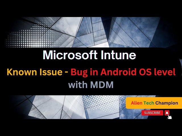 MS157 - Known Issue "Android OS level Bug" Some management settings become permanent on Android 14