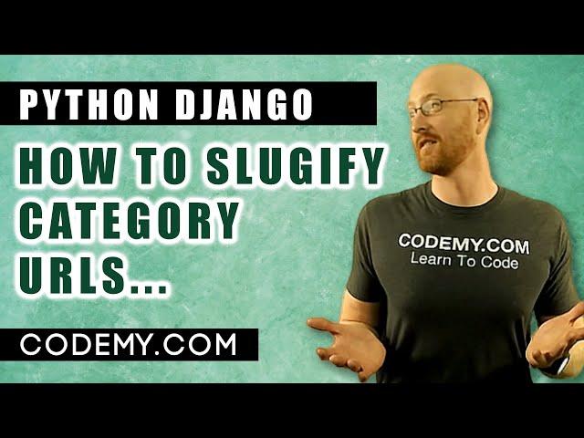 How To Slugify Category Page URLs - Django Blog #14