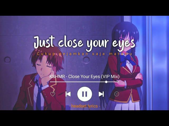 KSHMR - Close Your Eyes (Lyrics Terjemahan)| We Can Hold On To Forever (Viral Tiktok)