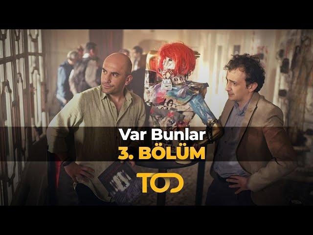 Var Bunlar 3. Bölüm