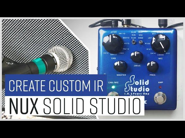 Creating My Own Impulse Response | Nux Solid Studio