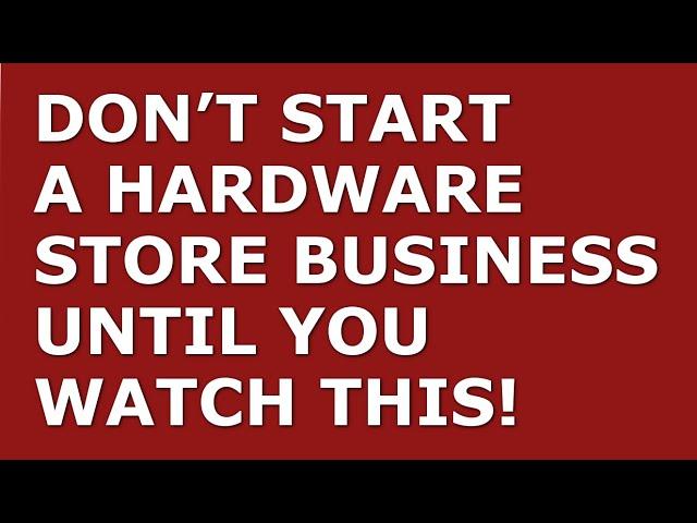 How to Start a Hardware Store Business | Free Hardware Store Business Plan Template Included