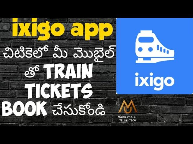 how to book train ticket in ixigo app || train ticket booking in Telugu