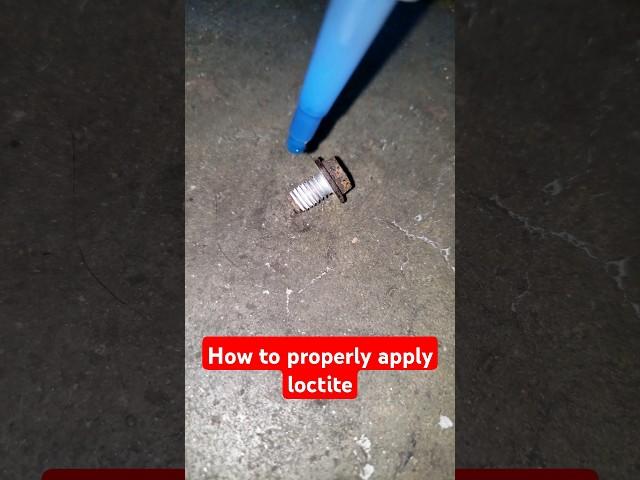 How to properly apply loctite #mechanic