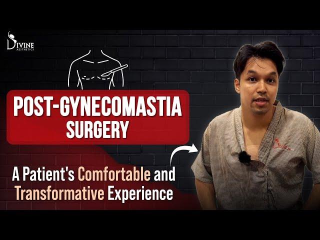 Post-Gynecomastia Surgery: A Patient's Comfortable and Transformative Experience