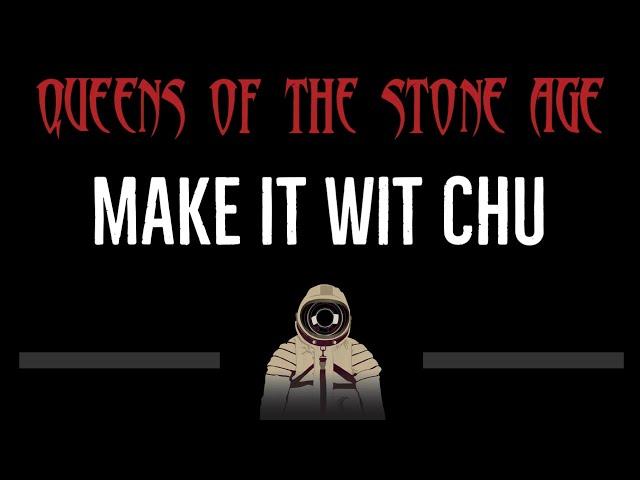 Queens of the Stone Age • Make it Wit Chu (CC)  [Karaoke] [Instrumental Lyrics]