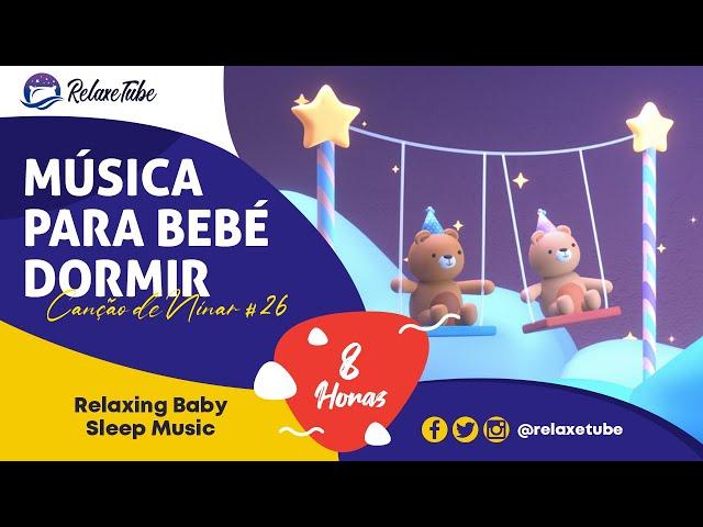  MÚSICA INSTRUMENTAL PARA BEBÊ DORMIR RÁPIDO ️ MÚSICA INFANTIL  8 HORAS CANÇÃO DE NINAR # 26