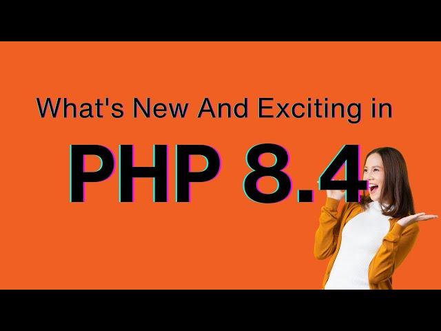 What's New and Exciting in PHP 8.4