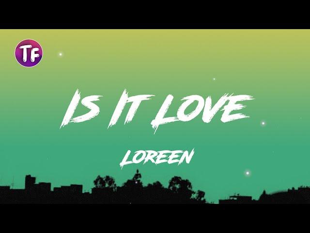 Loreen - Is It Love (Lyrics/Letra)