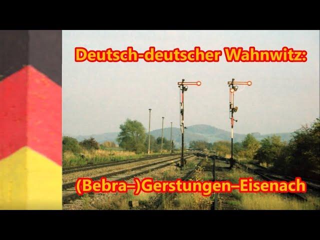 Deutsch-deutscher Wahnwitz: (Bebra–)Gerstungen–Eisenach