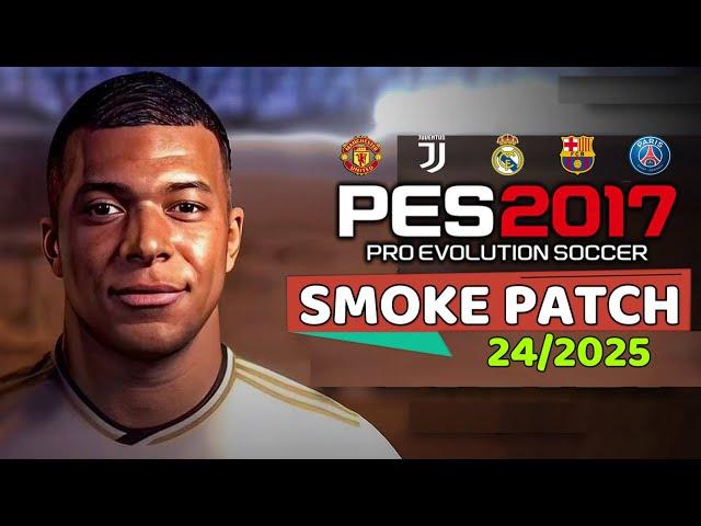 PES 2017 | SMOKE PATCH 2024/2025 V1 | 8/4/24 | PC