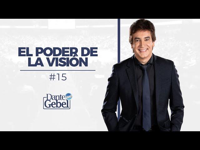 Dante Gebel #15 | El poder de la visión