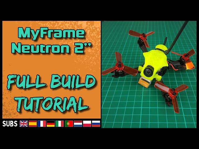 Myframe Neutron 2" - Part 1: Microdrone Full Build Tutorial