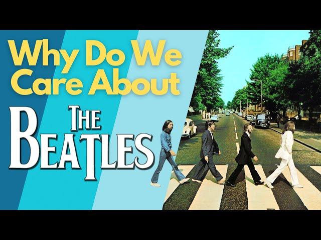 Why Are The Beatles Important?