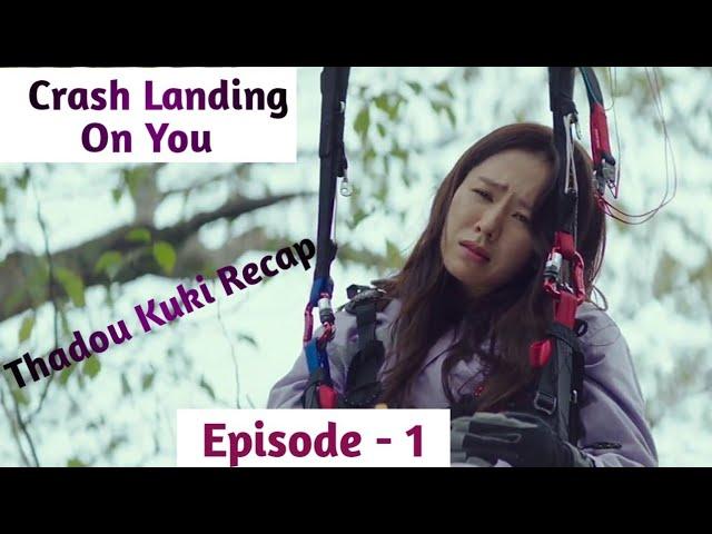 Episode - 1 | Crash Landing On You Explained in Thadou Kuki