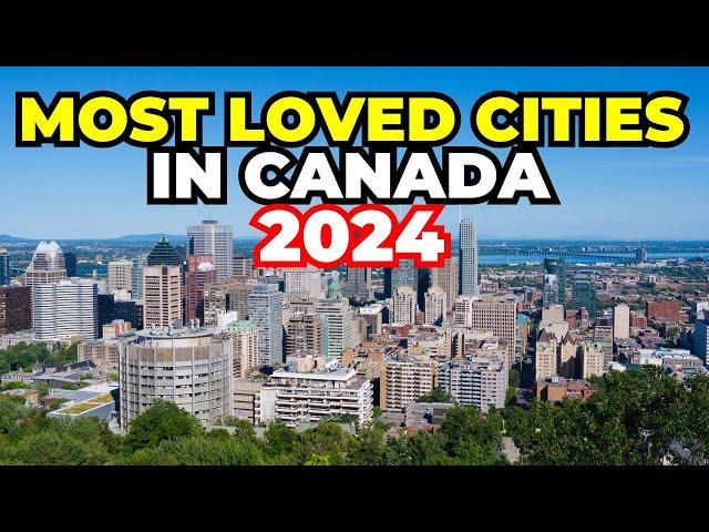 10 Most Loved Cities In Canada